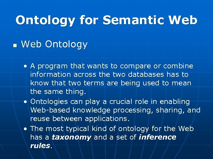 Ontology for Semantic Web n Web Ontology • A program that wants to compare