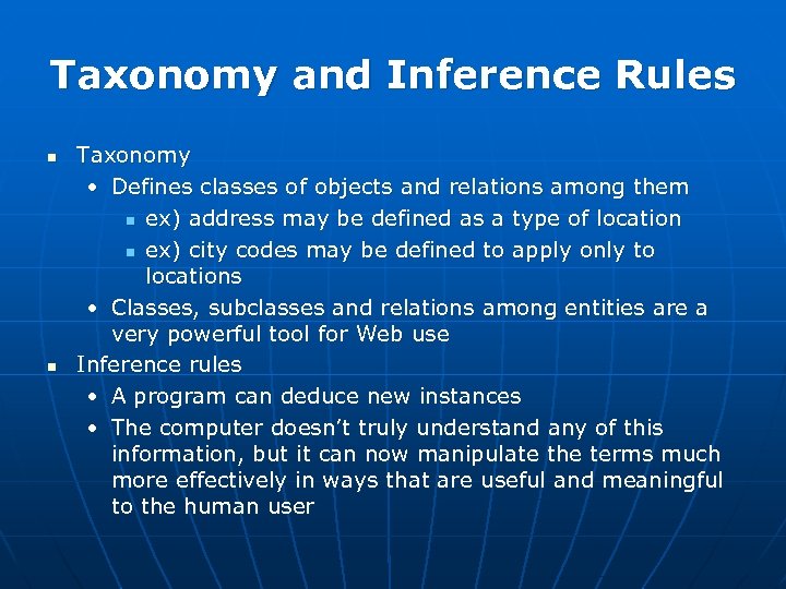 Taxonomy and Inference Rules n n Taxonomy • Defines classes of objects and relations