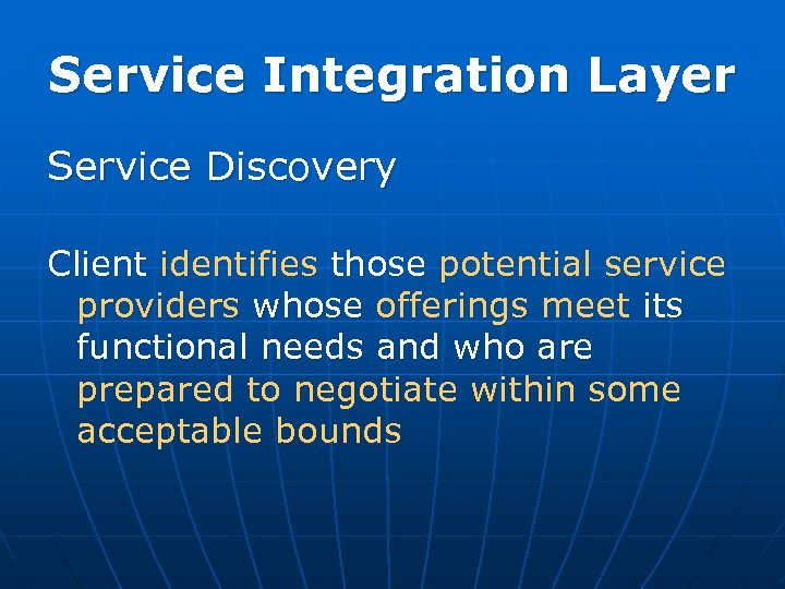 Service Integration Layer Service Discovery Client identifies those potential service providers whose offerings meet