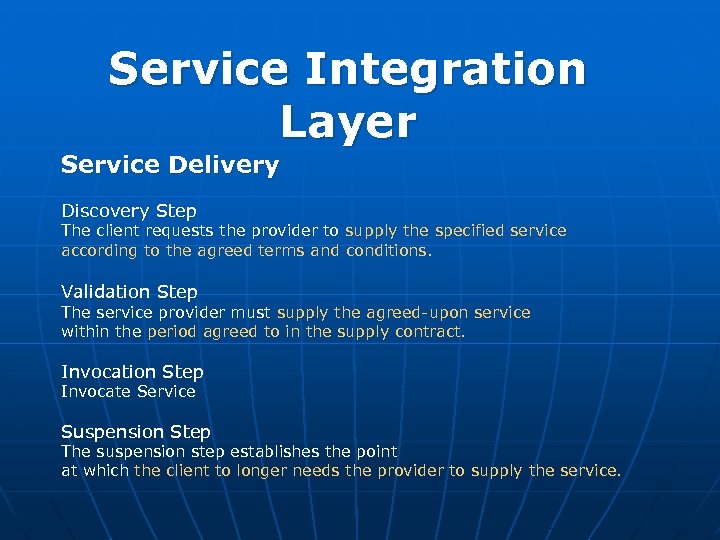 Service Integration Layer Service Delivery Discovery Step The client requests the provider to supply