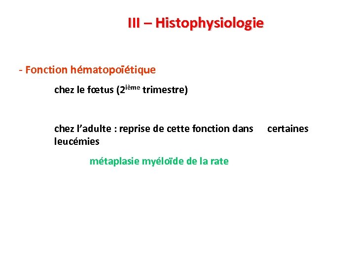 III – Histophysiologie - Fonction hématopoïétique chez le fœtus (2 ième trimestre) chez l’adulte