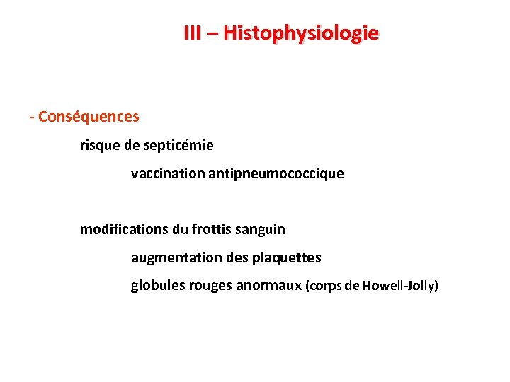 III – Histophysiologie - Conséquences risque de septicémie vaccination antipneumococcique modifications du frottis sanguin