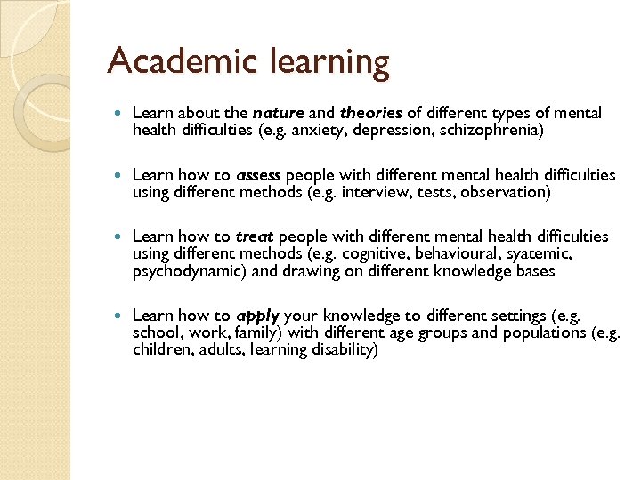 Academic learning Learn about the nature and theories of different types of mental health