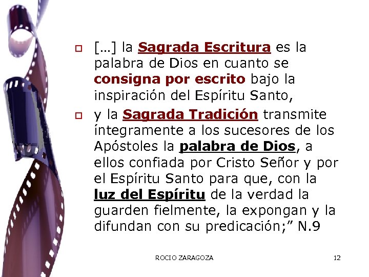 o o […] la Sagrada Escritura es la palabra de Dios en cuanto se