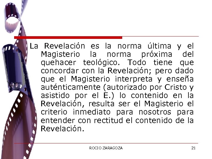 La Revelación es la norma última y el Magisterio la norma próxima del quehacer