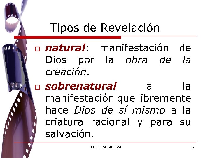 Tipos de Revelación o o natural: manifestación de Dios por la obra de la
