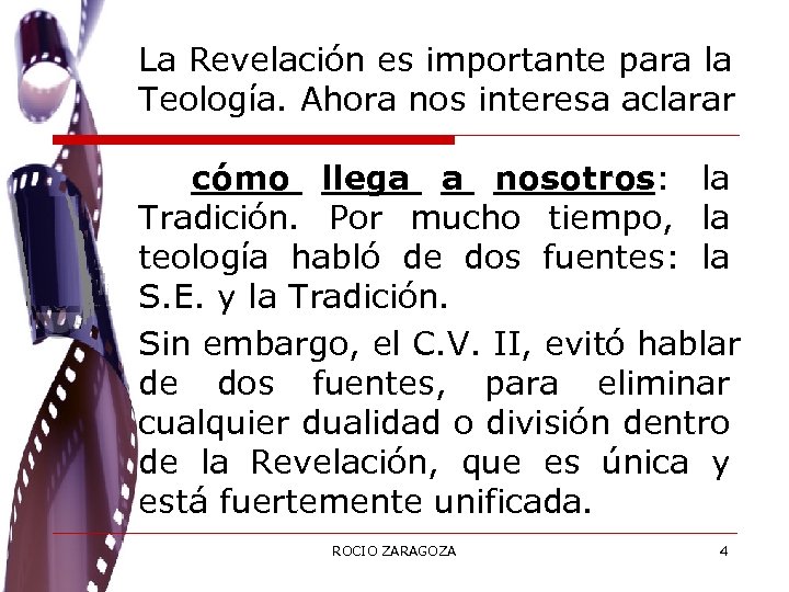 La Revelación es importante para la Teología. Ahora nos interesa aclarar cómo llega a