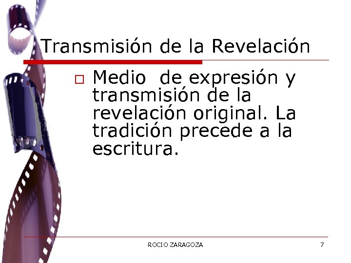 Transmisión de la Revelación o Medio de expresión y transmisión de la revelación original.