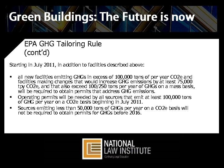 EPA GHG Tailoring Rule (cont’d) Starting in July 2011, in addition to facilities described