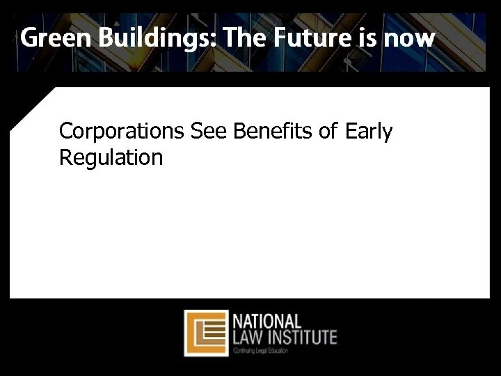 Corporations See Benefits of Early Regulation 