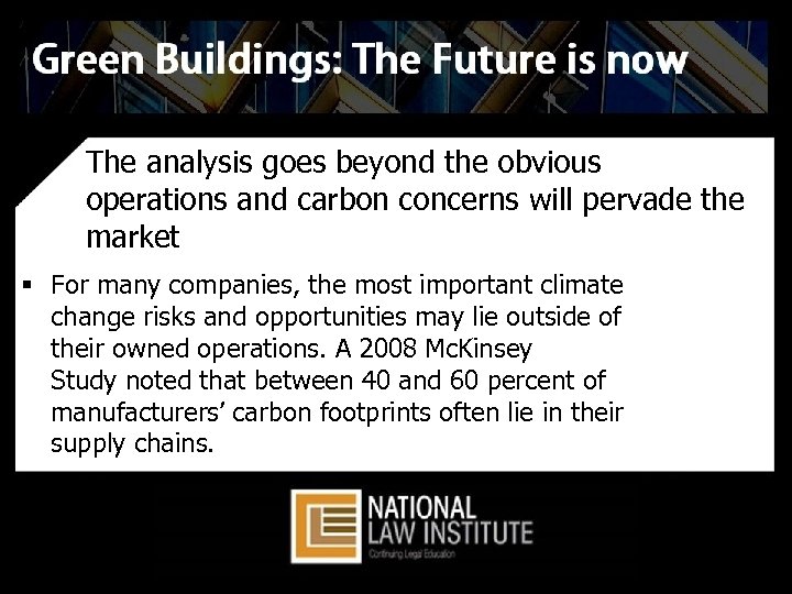 The analysis goes beyond the obvious operations and carbon concerns will pervade the market