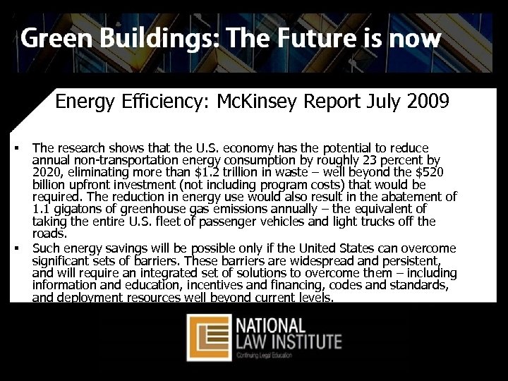 Energy Efficiency: Mc. Kinsey Report July 2009 § § The research shows that the