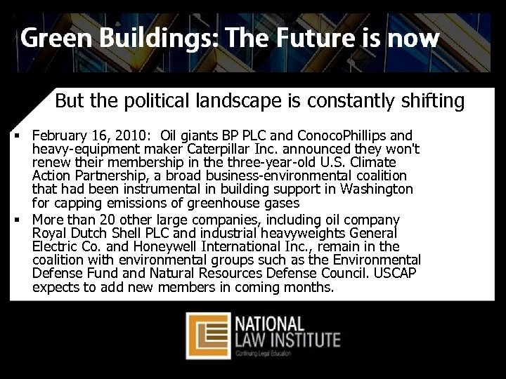 But the political landscape is constantly shifting § February 16, 2010: Oil giants BP