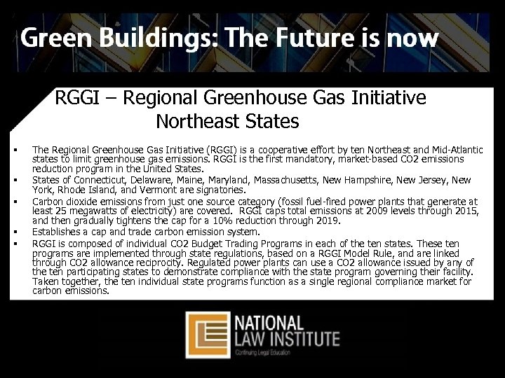 RGGI – Regional Greenhouse Gas Initiative Northeast States § § § The Regional Greenhouse