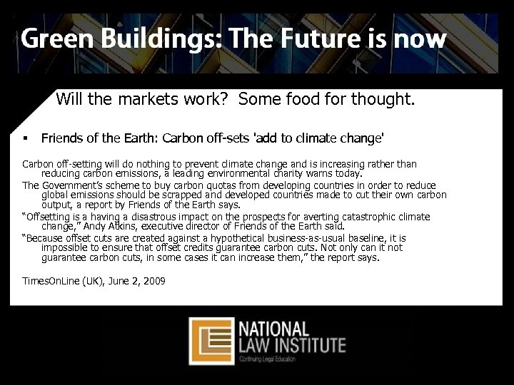 Will the markets work? Some food for thought. § Friends of the Earth: Carbon