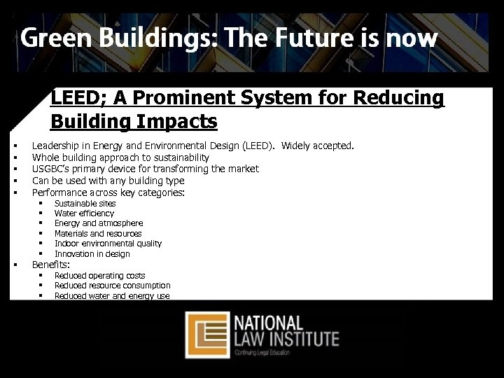 LEED; A Prominent System for Reducing Building Impacts § § § Leadership in Energy