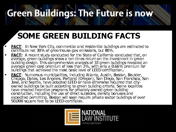 SOME GREEN BUILDING FACTS § § § FACT: In New York City, commercial and