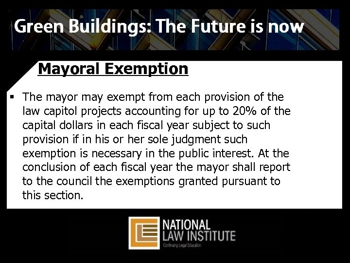 Mayoral Exemption § The mayor may exempt from each provision of the law capitol
