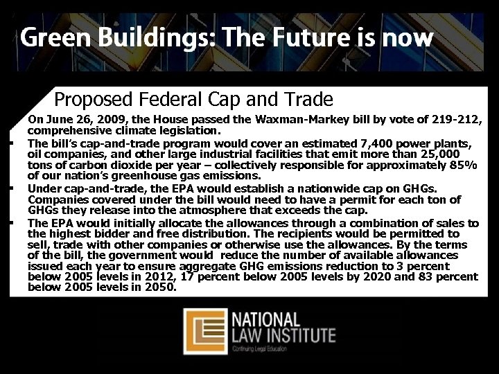 Proposed Federal Cap and Trade § § On June 26, 2009, the House passed