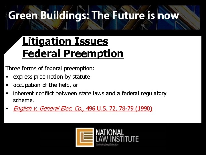 Litigation Issues Federal Preemption Three forms of federal preemption: § express preemption by statute