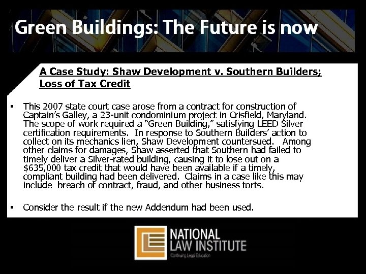 A Case Study: Shaw Development v. Southern Builders; Loss of Tax Credit § This