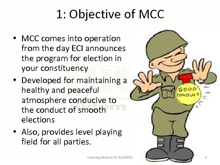 1: Objective of MCC • MCC comes into operation from the day ECI announces