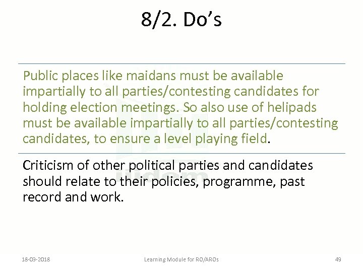8/2. Do’s Public places like maidans must be available impartially to all parties/contesting candidates