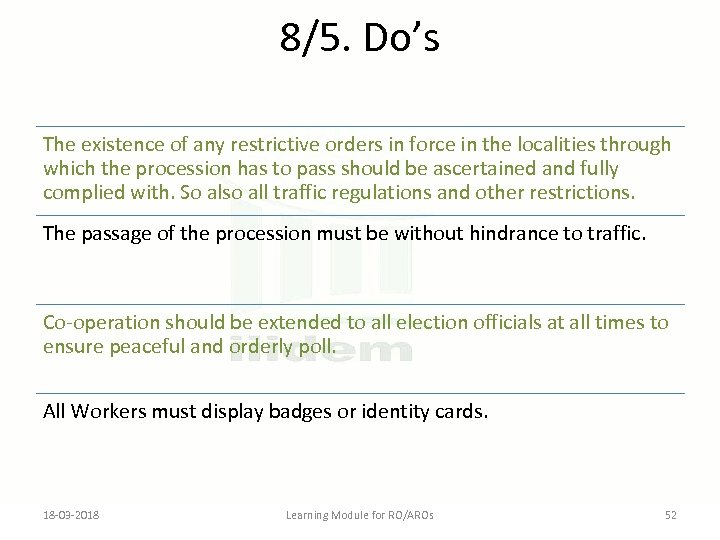 8/5. Do’s The existence of any restrictive orders in force in the localities through