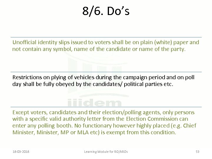 8/6. Do’s Unofficial identity slips issued to voters shall be on plain (white) paper