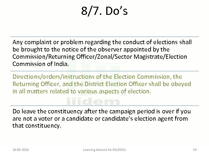 8/7. Do’s Any complaint or problem regarding the conduct of elections shall be brought