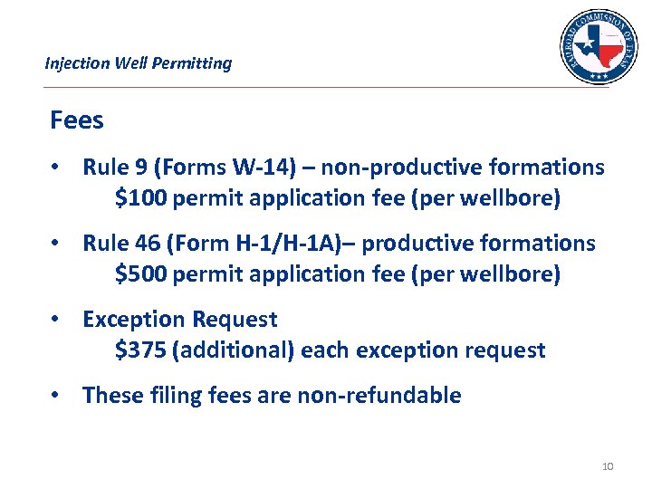 Injection Well Permitting Fees • Rule 9 (Forms W-14) – non-productive formations $100 permit