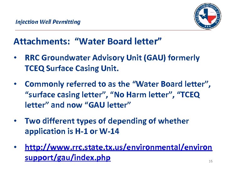 Injection Well Permitting Attachments: “Water Board letter” • RRC Groundwater Advisory Unit (GAU) formerly