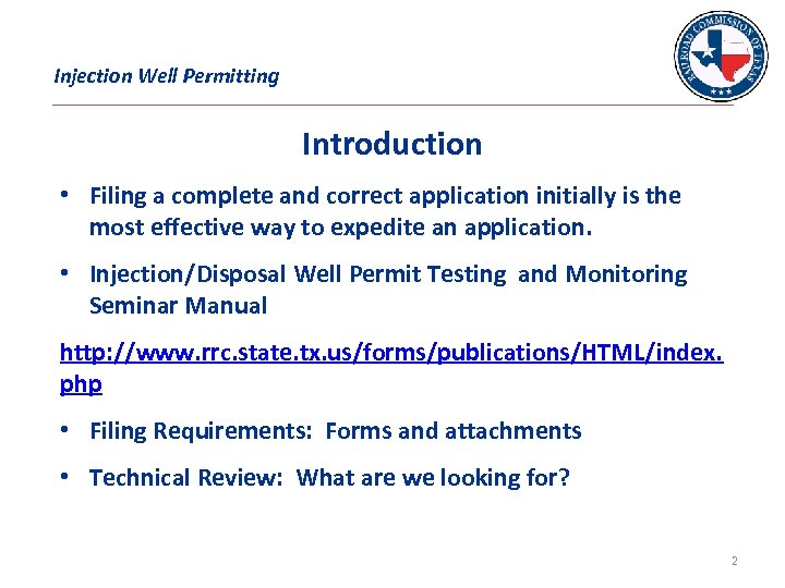 Injection Well Permitting Introduction • Filing a complete and correct application initially is the