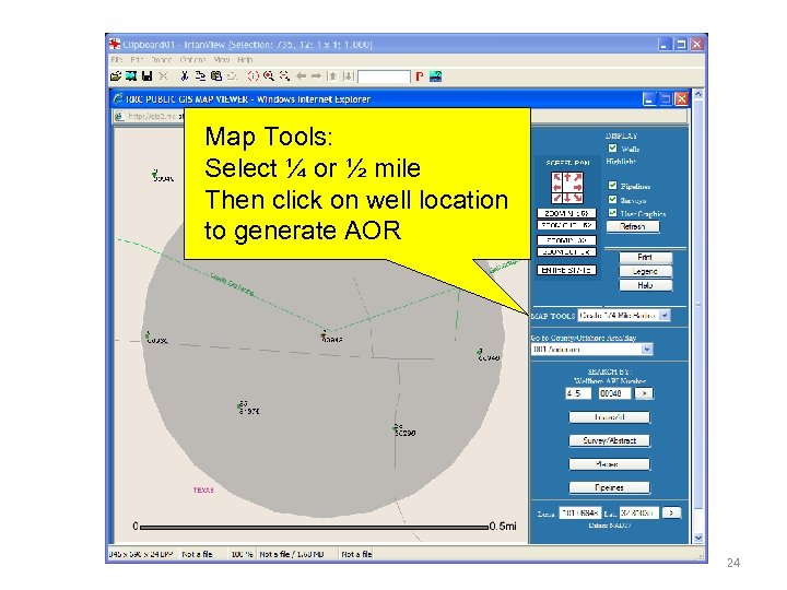 Map Tools: Select ¼ or ½ mile Then click on well location to generate