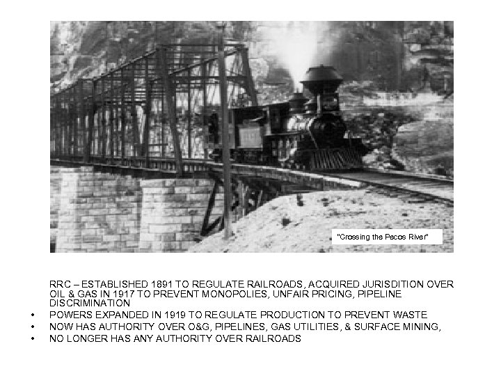 “Crossing the Pecos River” • • • RRC – ESTABLISHED 1891 TO REGULATE RAILROADS,