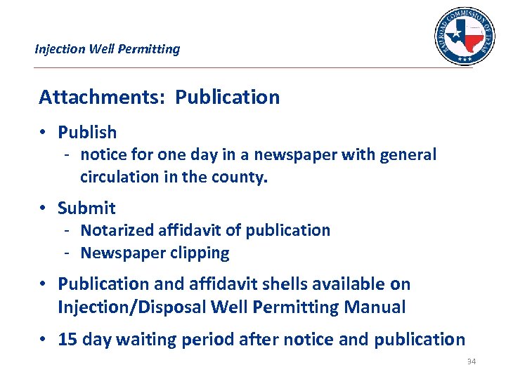 Injection Well Permitting Attachments: Publication • Publish - notice for one day in a