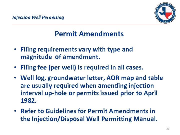 Injection Well Permitting Permit Amendments • Filing requirements vary with type and magnitude of