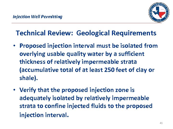 Injection Well Permitting Technical Review: Geological Requirements • Proposed injection interval must be isolated