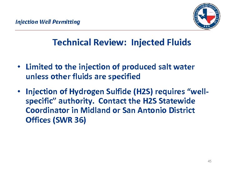Injection Well Permitting Technical Review: Injected Fluids • Limited to the injection of produced