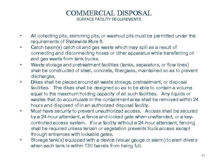 COMMERCIAL DISPOSAL SURFACE FACILITY REQUIREMENTS • • • All collecting pits, skimming pits, or