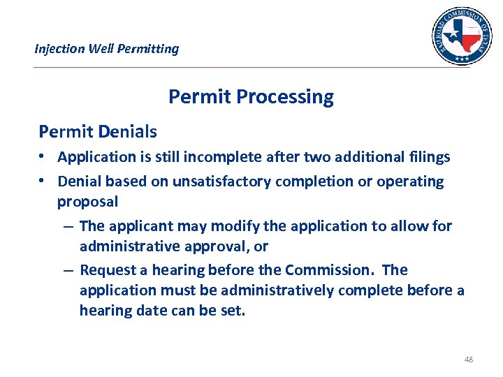 Injection Well Permitting Permit Processing Permit Denials • Application is still incomplete after two