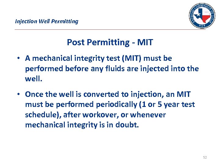 Injection Well Permitting Post Permitting - MIT • A mechanical integrity test (MIT) must