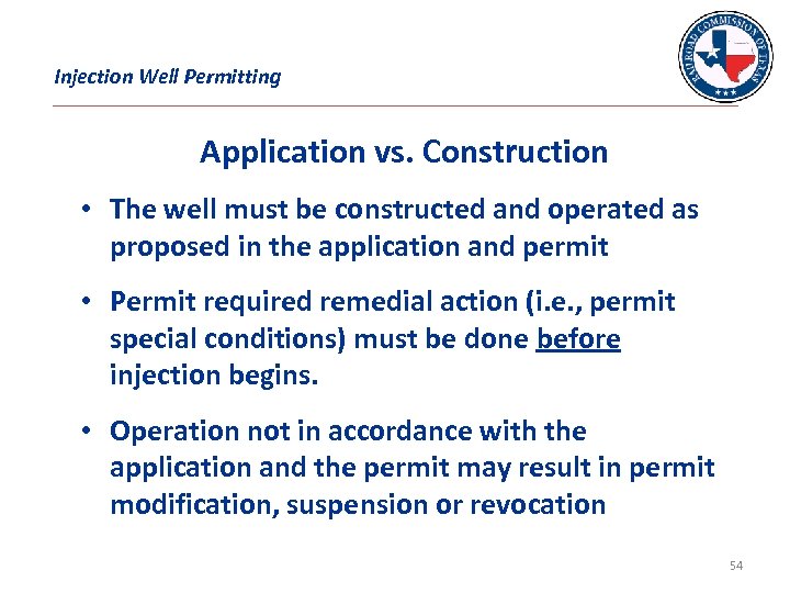 Injection Well Permitting Application vs. Construction • The well must be constructed and operated