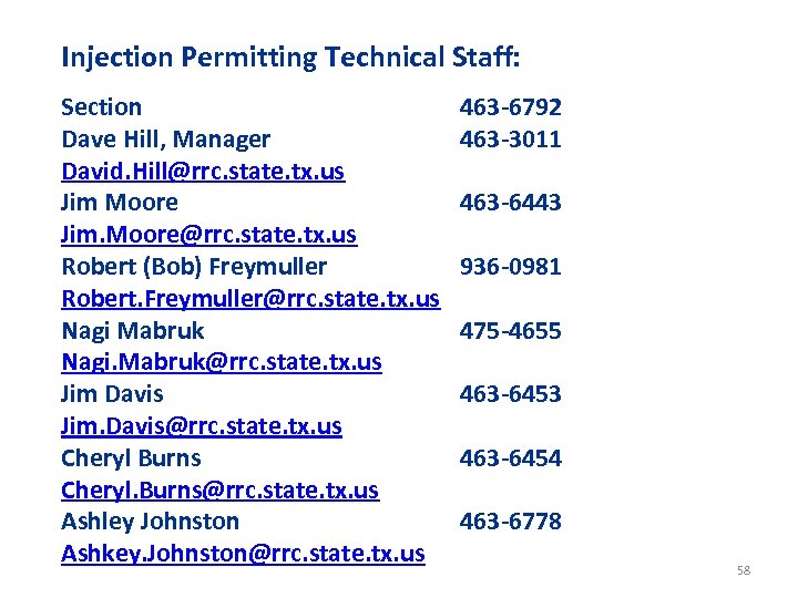 Injection Permitting Technical Staff: Section Dave Hill, Manager David. Hill@rrc. state. tx. us Jim
