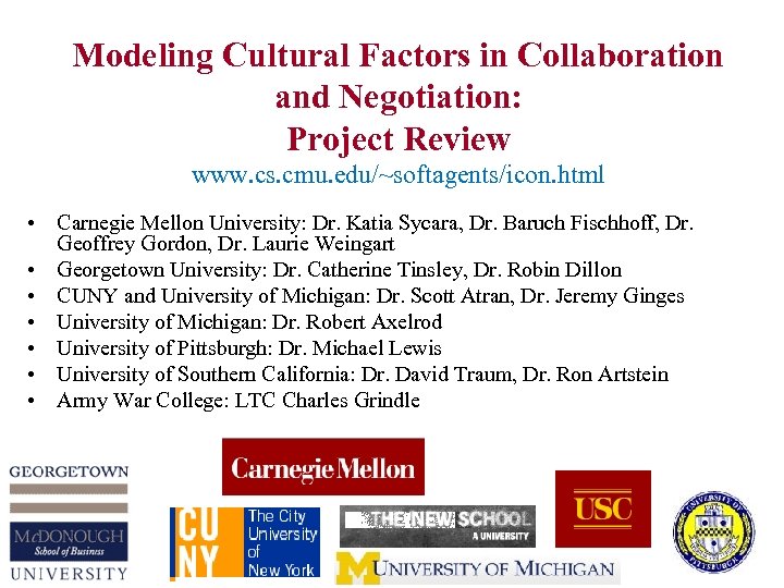 Modeling Cultural Factors in Collaboration and Negotiation: Project Review www. cs. cmu. edu/~softagents/icon. html