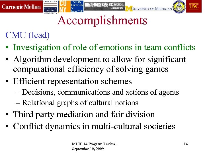 Accomplishments CMU (lead) • Investigation of role of emotions in team conflicts • Algorithm