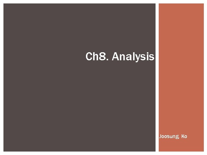 Ch 8. Analysis Joosung, Ko 