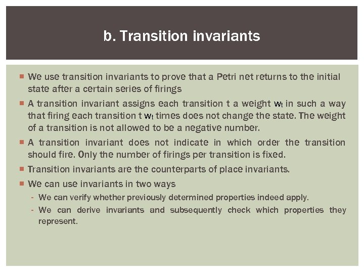 b. Transition invariants ¡ We use transition invariants to prove that a Petri net