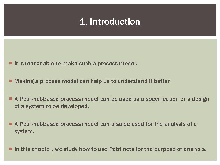 1. Introduction ¡ It is reasonable to make such a process model. ¡ Making