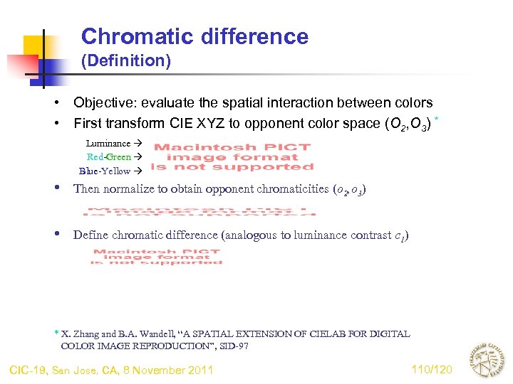 Chromatic difference (Definition) • Objective: evaluate the spatial interaction between colors • First transform